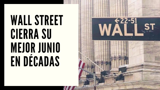 Wall Street Mariano Aveledo Permuy CHF Avisors Noticia Julio 02 - Wall Street cierra su mejor junio en décadas