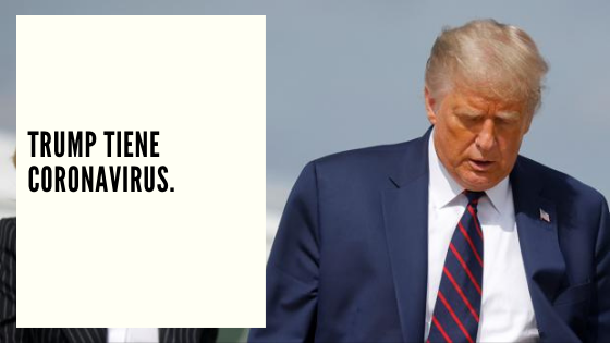 Trump Aveledo Permuy CHF Advisors Noticias Octubre 2 - Trump tiene Coronavirus
