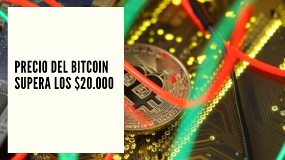 Bitcoin Mariano Aveledo Permuy CHF Advisors Noticias Diciembre 16 - Precio del Bitcoin supera los $20.000