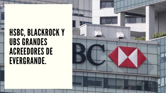 CHF Advisors Noticias Septiembre 23 - HSBC, Blackrock y UBS grandes acreedores de Evergrande