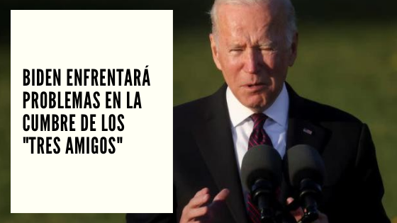 CHF Advisors Noticias Noviembre 17 - Biden enfrentará problemas en la cumbre de los Tres Amigos