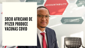 Socio Africano de Pfizer produce vacunas Covid - Mariano Aveledo Permuy - CHF Advisors Noticias Latinoamerica Septiembre 15